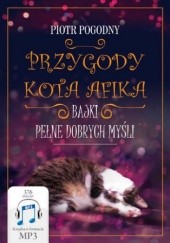 Okładka książki Przygody kota Afika. Bajki pełne dobrych myśli