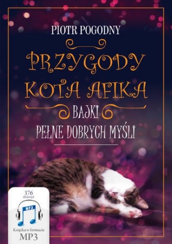 Okładka książki Przygody kota Afika. Bajki pełne dobrych myśli Pogodny Piotr