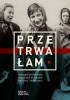 Okładka książki Przetrwałam: doświadczenia kobiet więzionych w czasach nazizmu i stalinizmu Maria Buko,&nbsp;Katarzyna Madoń-Mitzner,&nbsp;Magda Szymańska