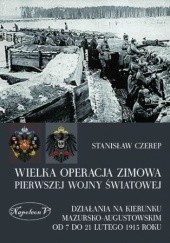 Okładka książki Wielka operacja zimowa pierwszej wojny światowej Stanisław Czerep