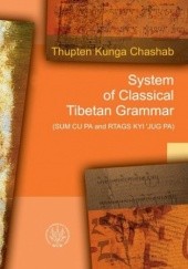 Okładka książki System of Classical Tibetan Grammar Kunga Chashab Thupten