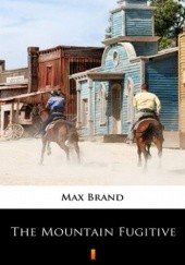 Okładka książki The Mountain Fugitive Max Brand