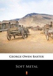 Okładka książki Soft Metal George Owen Baxter