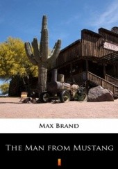 Okładka książki The Man from Mustang Max Brand