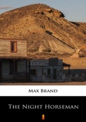 Okładka książki The Night Horseman Max Brand