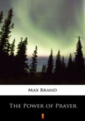 Okładka książki The Power of Prayer Max Brand