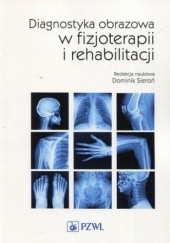 Okładka książki Diagnostyka obrazowa w fizjoterapii i rehabilitacji Dominik Sieroń