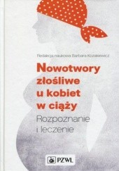 Okładka książki Nowotwory złośliwe u kobiet w ciąży Barbara Kozakiewicz