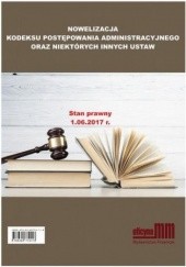 Okładka książki Nowelizacja Kodeksu Postępowania Administracyjnego oraz niektórych innych ustaw Słowik Maciej