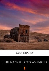 Okładka książki The Rangeland Avenger Max Brand