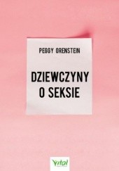 Okładka książki Dziewczyny o seksie Peggy Orenstein