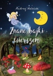 Okładka książki Znane bajki wierszem Waleński Andrzej