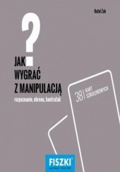 Okładka książki Jak wygrać z manipulacją? Rafał Żak