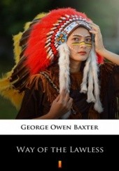 Okładka książki Way of the Lawless George Owen Baxter