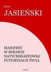 Okładka książki Manifest w sprawie natychmiastowej futuryzacji życia Bruno Jasieński