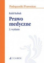 Okładka książki Prawo medyczne. Wydanie 3 Kubiak Rafał