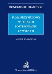 Okładka książki Suma przymusowa w polskim postępowaniu cywilnym Michał Krakowiak