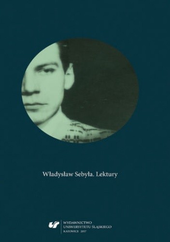 Okładka książki Władysław Sebyła. Lektury Elżbieta Wróbel red., Joanna Kisiel red.