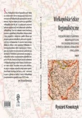 Okładka książki Wielkopolskie szkice regionalistyczne t. 6 Ryszard Kowalczyk