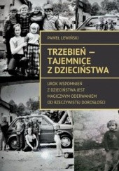 Okładka książki Trzebień - tajemnice z dzieciństwa Paweł Lewiński