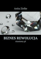 Okładka książki Biznes rewolucja Anita Zielke