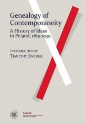 Okładka książki Genealogy of Contemporaneity Puchejda Adam, Błesznowski Bartłomiej, Marcin Król