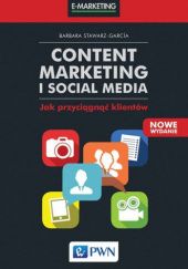 Okładka książki Content Marketing i Social Media. Jak przyciągnąć klientów Barbara Stawarz