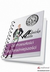 Okładka książki Od przeszłości do teraźniejszości Wioletta Klinicka