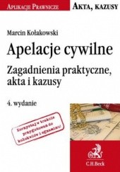 Okładka książki Apelacje cywilne. Zagadnienia praktyczne akta i kazusy. Wydanie 4 Marcin Kołakowski