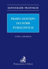 Okładka książki Prawo dostępu do dóbr publicznych Zaborniak Paweł