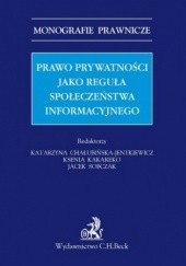 Okładka książki Prawo prywatności jako reguła społeczeństwa informacyjnego Katarzyna Chałubińska-Jentkiewicz, Kakareko Ksenia