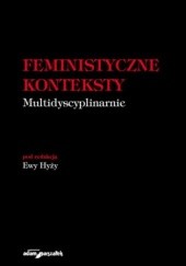 Okładka książki Feministyczne konteksty. Multidyscyplinarnie praca zbiorowa