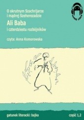 Ali Baba i 40 rozbójników - O okrutnym Szachrijarze i mądrej Szeherezadzie