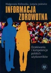 Okładka książki Informacja zdrowotna Justyna Jasiewicz, Małgorzata Kisilowska, Paul Magdalena