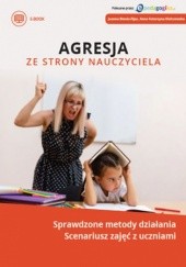 Okładka książki Agresja ze strony nauczyciela Katarzyna Kiełczewska Anna, Bienia-Fijas Joanna