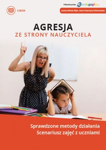 Okładka książki Agresja ze strony nauczyciela Katarzyna Kiełczewska Anna, Bienia-Fijas Joanna