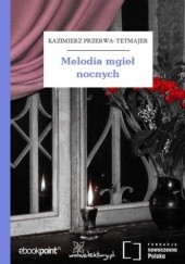 Okładka książki Melodia mgieł nocnych Kazimierz Przerwa-Tetmajer