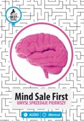 Okładka książki Mind Sale First. Umysł Sprzedaje Pierwszy Celeban Grzegorz