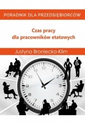 Okładka książki Czas pracy dla pracowników etatowych Justyna Broniecka-Klim