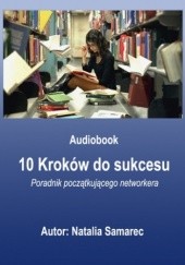 Okładka książki 10 kroków do sukcesu. Poradnik początującego networkera Samarec Natalia