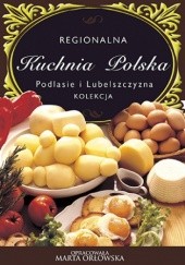 Regionalna Kuchnia Polska. Podlasie i Lubelszczyzna