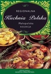 Okładka książki Regionalna Kuchnia Polska. Małopolska Marta Orłowska