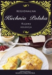 Okładka książki Regionalna Kuchnia Polska. Kujawy Marta Orłowska