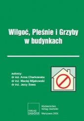 Okładka książki Wilgoć, Pleśnie i Grzyby w budynkach