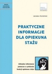 Okładka książki Praktyczne informacje dla opiekuna stażu czyli jak uczyć lepiej Jarosław Kordziński