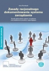 Okładka książki Zasady dokumentowania systemu zarządzania. Zasady doskonalenia systemu zarządzania oraz podstawowe procedury Jerzy Kowalczyk