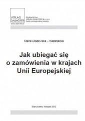 Okładka książki Jak ubiegać się o zamówienia w krajach Unii Europejskiej