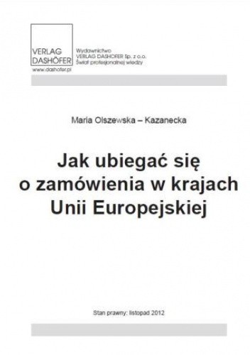 Okładka książki Jak ubiegać się o zamówienia w krajach Unii Europejskiej Olszewska Kazanecka Maria