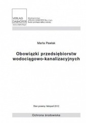 Okładka książki Obowiązki przedsiębiorstw wodociągowo- kanalizacyjnych Pawlak Marta