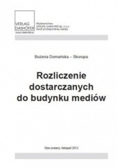Okładka książki Rozliczenie dostarczanych do budynków mediów Domańska- Skorupa Bozena
